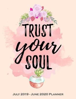 Book cover for Trust Your Soul July 2019 - June 2020 Planner