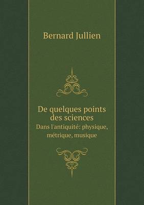 Book cover for De quelques points des sciences Dans l'antiquité