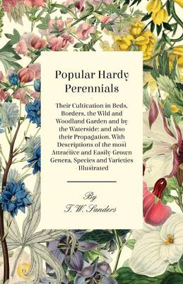 Book cover for Popular Hardy Perennials - Their Cultivation in Beds, Borders, the Wild and Woodland Garden and by the Waterside