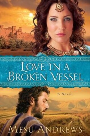 Cover of Love in a Broken Vessel – A Novel