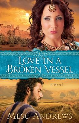 Book cover for Love in a Broken Vessel – A Novel