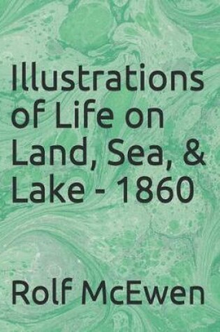 Cover of Illustrations of Life on Land, Sea, & Lake - 1860