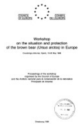 Cover of Workshop on the Situation and Protection of the Brown Bear (Ursus Arctos) in Europe