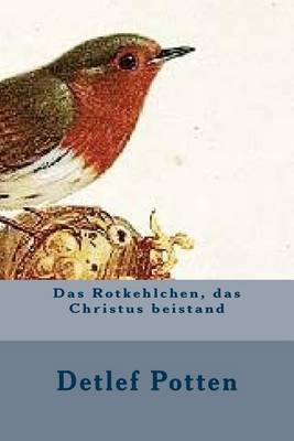 Book cover for Das Rotkehlchen, das Christus beistand