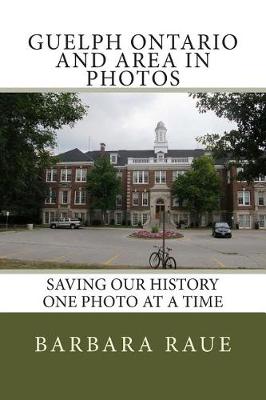 Book cover for Guelph Ontario and Area in Photos