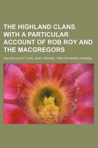 Cover of The Highland Clans. with a Particular Account of Rob Roy and the Macgregors