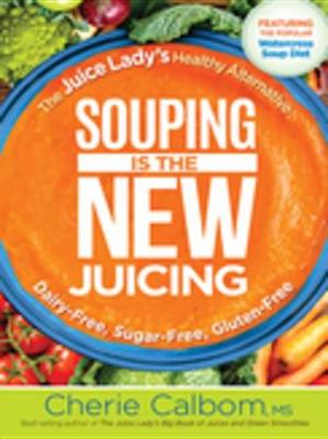 Book cover for Souping Is the New Juicing
