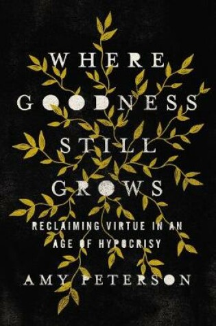 Cover of Where Goodness Still Grows