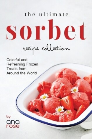 Cover of The Ultimate Sorbet Recipe Collection