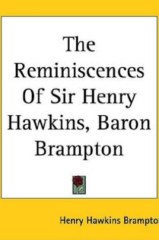 Cover of The Reminiscences of Sir Henry Hawkins, Baron Brampton