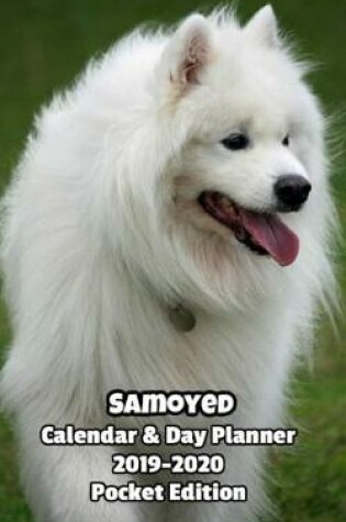 Cover of Samoyed Calendar & Day Planner 2019-2020 Pocket Edition