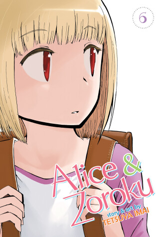 Cover of Alice & Zoroku Vol. 6