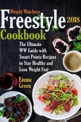Cover of Weight Watchers Freestyle 2018 Cookbook