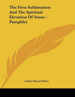 Book cover for The First Sublimation and the Spiritual Elevation of Sense - Pamphlet