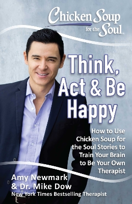 Book cover for Chicken Soup for the Soul: Think, Act & Be Happy