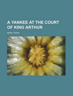 Book cover for A Yankee at the Court of King Arthur