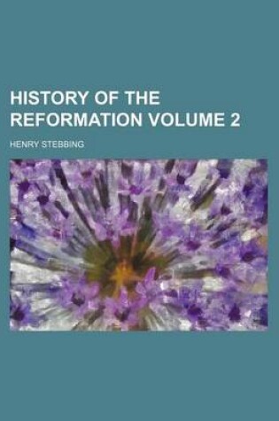 Cover of History of the Reformation Volume 2