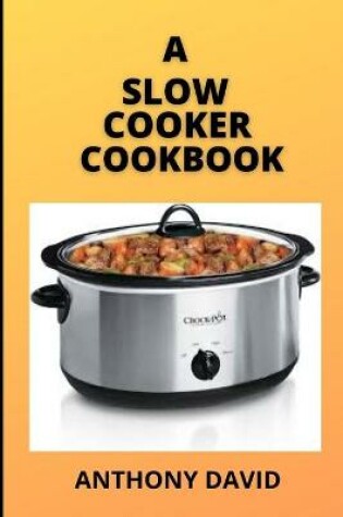 Cover of A Slow Cooker Cookbook