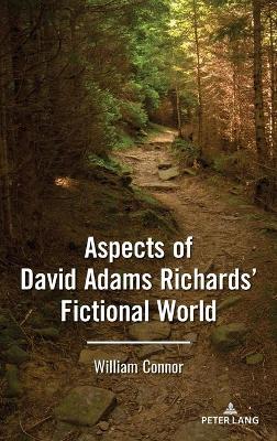 Book cover for Aspects of David Adams Richards’ Fictional World