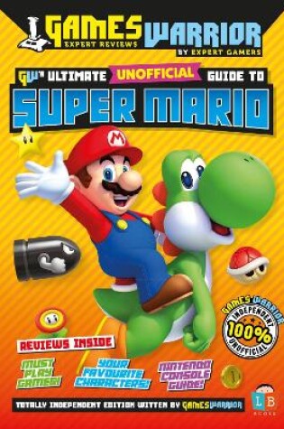 Cover of Super Mario Ultimate Unofficial Gaming Guide by GW SS24