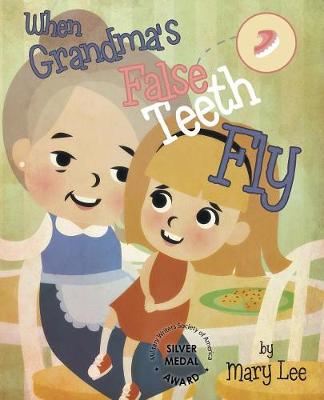 Book cover for When Grandma's False Teeth Fly