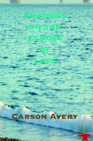 Cover of Shadows of the Echoes of Love