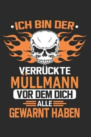 Cover of Ich bin der verruckte Mullmann vor dem dich alle gewarnt haben