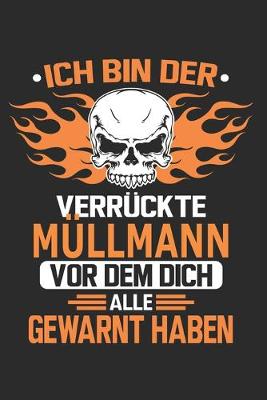 Book cover for Ich bin der verruckte Mullmann vor dem dich alle gewarnt haben