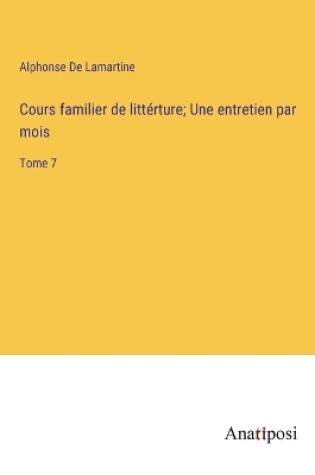 Cover of Cours familier de littérture; Une entretien par mois