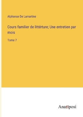 Book cover for Cours familier de littérture; Une entretien par mois