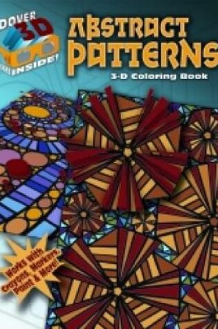 Cover of 3-D Coloring Book - Abstract Patterns