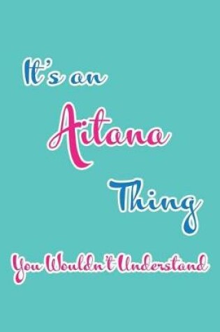 Cover of It's an Aitana Thing You Wouldn't Understand