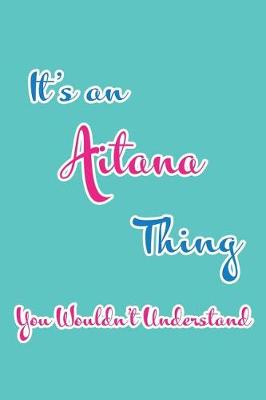 Book cover for It's an Aitana Thing You Wouldn't Understand