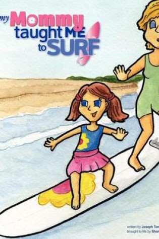Cover of My Mommy Taught Me to Surf