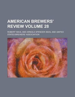 Book cover for American Brewers' Review Volume 28