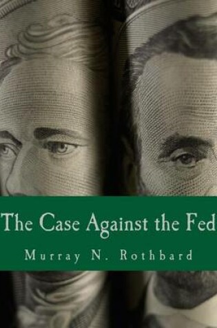 Cover of The Case Against the Fed (Large Print Edition)