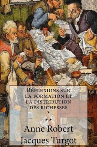 Cover of Réflexions sur la formation et la distribution des richesses