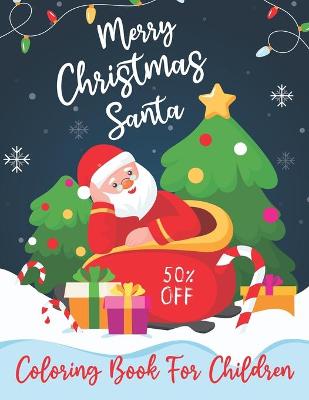 Book cover for Merry Christmas Santa Coloring Book For Children