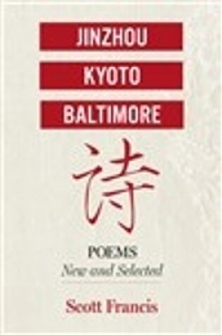Cover of Jinzhou, Kyoto, Baltimore: Poems New and Selected