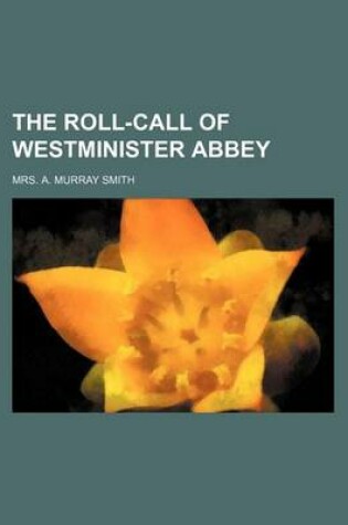 Cover of The Roll-Call of Westminister Abbey