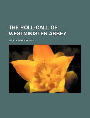 Book cover for The Roll-Call of Westminister Abbey