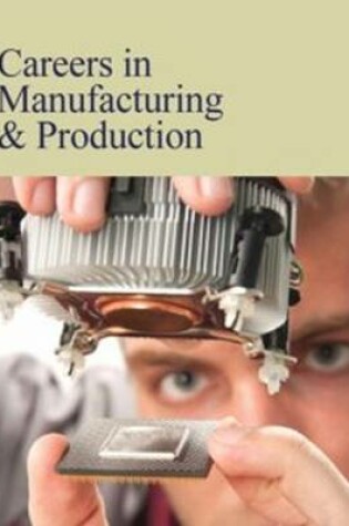 Cover of Careers in Manufacturing & Production
