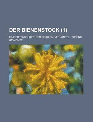 Book cover for Der Bienenstock; Eine Sittenschrift, Der Religion, Vernunft U. Tugend Gewidmet (1 )