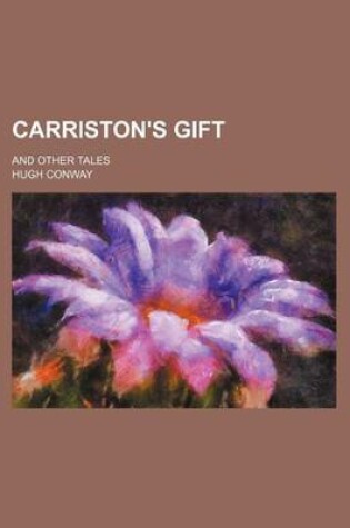 Cover of Carriston's Gift; And Other Tales