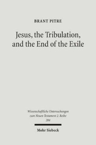 Cover of Jesus, the Tribulation, and the End of the Exile