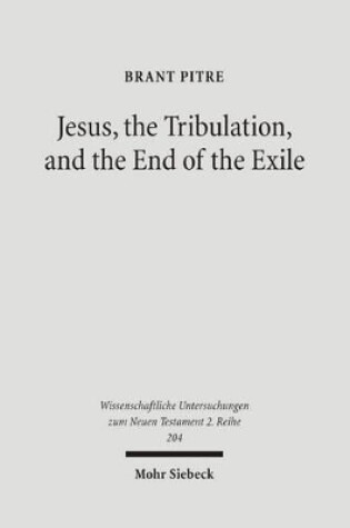 Cover of Jesus, the Tribulation, and the End of the Exile