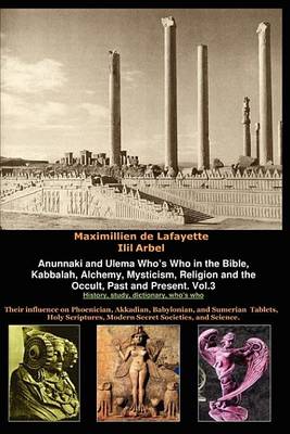 Book cover for Anunnaki and Ulema Who's Who in the Bible, Kabbalah, Alchemy, Mysticism, Religion and the Occult, Past and Present. Vol.3