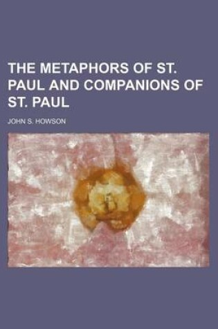 Cover of The Metaphors of St. Paul and Companions of St. Paul