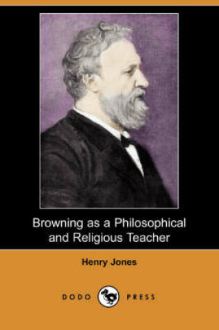 Cover of Browning as a Philosophical and Religious Teacher (Dodo Press)