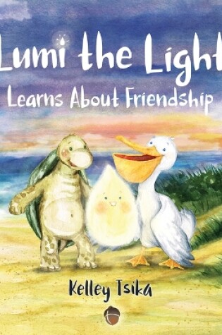 Cover of Lumi the Light Learns About Friendship